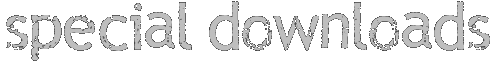 special downloads